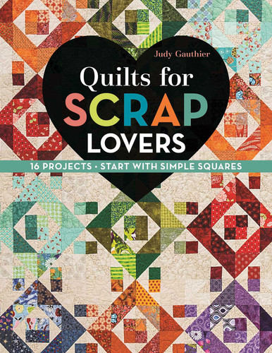 Quilts for Scrap Lovers: 16 Projects - Start with Simple Squares book cover by Judy Gauthier