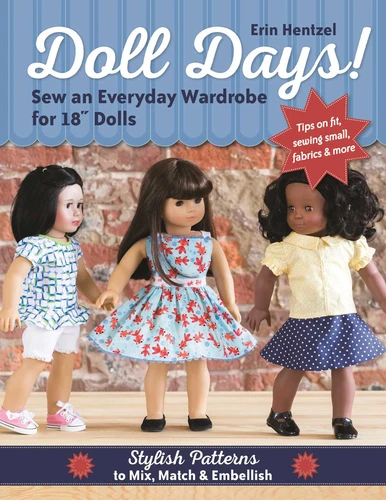 Doll Days! Sew an Everyday Wardrobe for 18" Dolls: Stylish Patterns to Mix, Match & Embellish book cover by Erin Hentzel