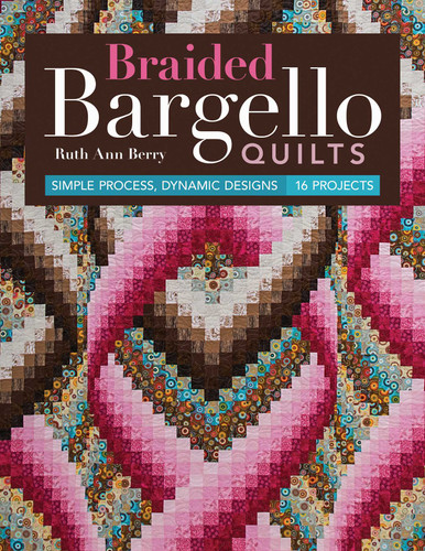 Braided Bargello Quilts: Simple Process, Dynamic Designs - 16 Projects book cover by Ruth Ann Berry