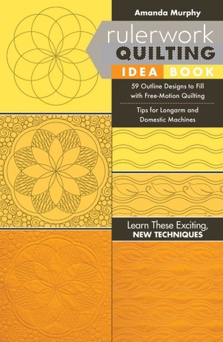 Rulerwork Quilting Idea Book: 59 Outline Designs to Fill with Free-Motion Quilting, Tips for Longarm and Domestic Machines (Reference Guide) book cover by Amanda Murphy