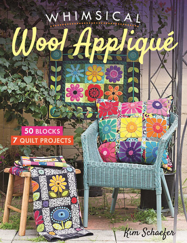 Whimsical Wool Appliqué: 50 Blocks, 7 Quilt Projects book cover by Kim Schaefer