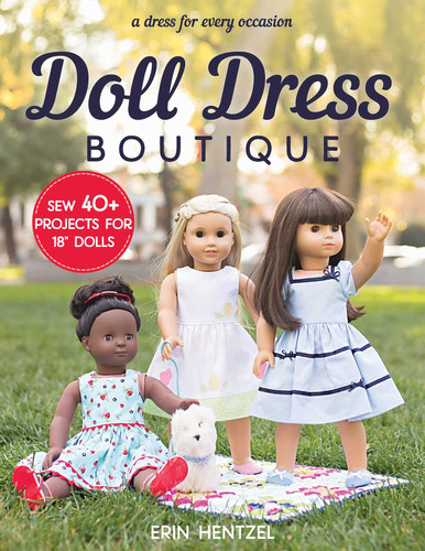 Doll Dress Boutique: Sew 40+ Projects for 18" Dolls A Dress for Every Occasion book cover by Erin Hentzel
