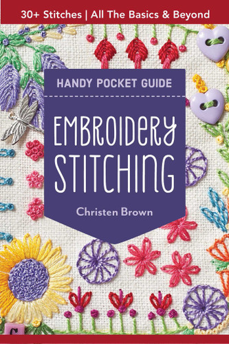 Embroidery Stitching Handy Pocket Guide: 30+ Stitches - All the Basics & Beyond (Pocket Guide) book cover by Christen Brown