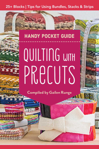 Quilting with Precuts Handy Pocket Guide: 25+ Blocks - Tips for Using Bundles, Stacks & Strips (Pocket Guide) book cover by Gailen Runge
