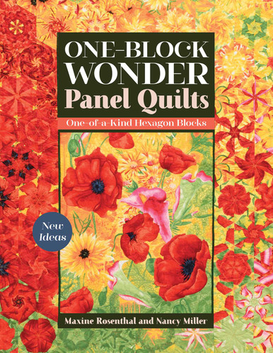 One-Block Wonder Panel Quilts: New Ideas; One-of-a-Kind Hexagon Blocks book cover by Maxine Rosenthal, Nancy Miller