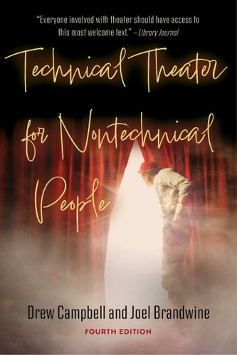 Technical Theater for Nontechnical People (Fourth Edition) book cover by Drew Campbell, Joel Brandwine
