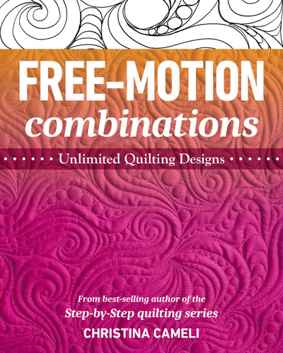 Free-Motion Combinations: Unlimited Quilting Designs book cover by Christina Cameli