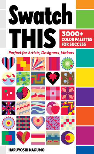 Swatch This, 3000+ Color Palettes for Success: Perfect for Artists, Designers, Makers book cover by Haruyoshi Nagumo