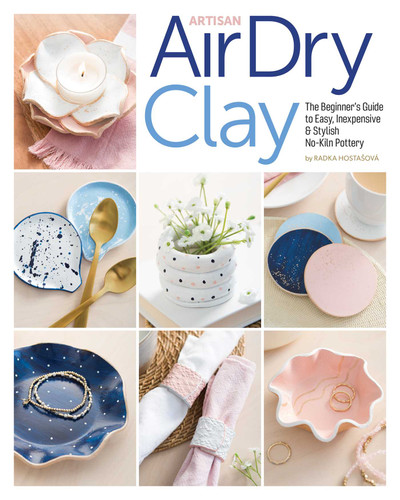 Artisan Air-Dry Clay: The Beginner's Guide to Easy, Inexpensive & Stylish No-Kiln Pottery book cover by Radka Hostasova