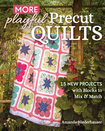 More Playful Precut Quilts: 15 New Projects with Blocks to Mix & Match book cover by Amanda Niederhauser