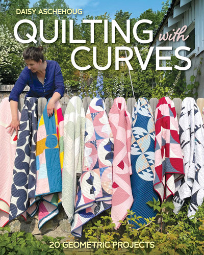Quilting with Curves: 20 Geometric Projects book cover by Daisy Aschehoug