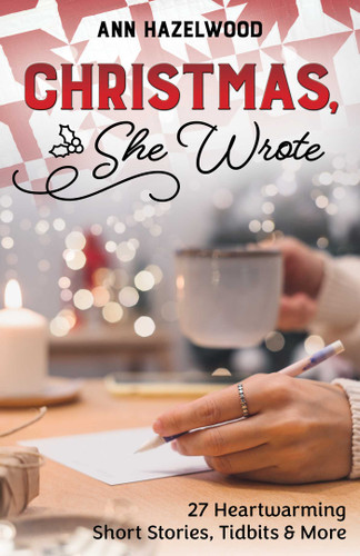 Christmas, She Wrote: 50+ Heartwarming Short Stories, Tidbits & More (A Quilting Cozy) [9781644034606]