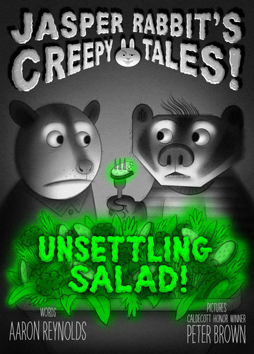 Unsettling Salad! (Jasper Rabbit's Creepy Tales!) book cover by Aaron Reynolds