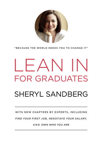 Lean In for Graduates: With New Chapters by Experts, Including Find Your First Job, Negotiate Your Salary, and Own Who You Are book cover by Sheryl Sandberg