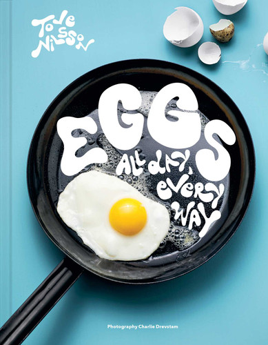 Eggs: All Day, Every Way (Recipes & Techniques) book cover by Tove Nilsson