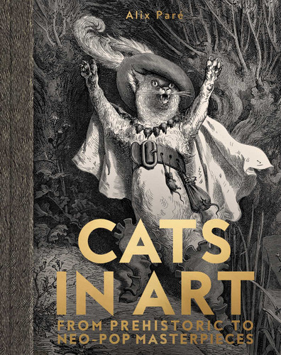Cats in Art: From Prehistoric to Neo-Pop Masterpieces book cover by Alix  Paré