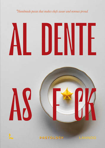 Al dente as f*ck: Handmade pasta that makes chefs swear and nonnas proud book cover by Bruna Bonaca, Emanuele Mazzaroppi