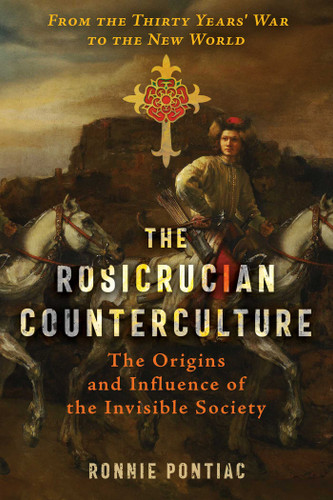 The Rosicrucian Counterculture: The Origins and Influence of the Invisible Society book cover by Ronnie Pontiac