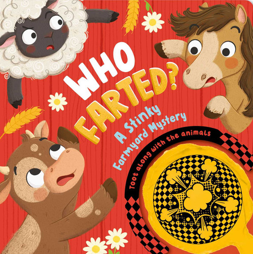 Who Farted? A Stinky Farmyard Mystery: Toot Along with the Animals, Whoopee Cushion Included! book cover by IglooBooks