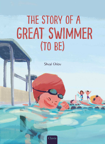 The Story of a Great Swimmer (to Be) book cover by Shuyi Chiou
