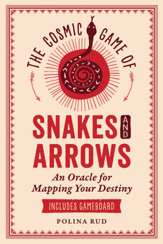 The Cosmic Game of Snakes and Arrows: An Oracle for Mapping Your Destiny book cover by Polina Rud