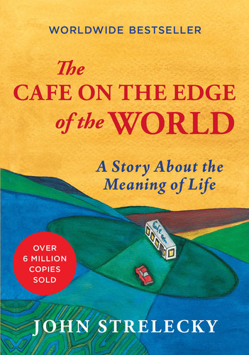 The Cafe on the Edge of the World: A Story About the Meaning of Life book cover by John Strelecky