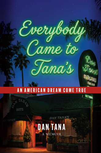Everybody Came to Tana's: An American Dream Come True book cover by Dan Tana