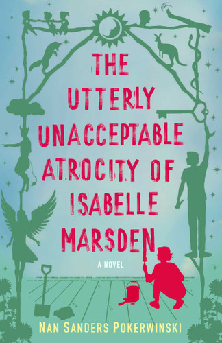 The Utterly Unacceptable Atrocity of Isabelle Marsden: A Novel book cover by Nan Sanders Pokerwinski
