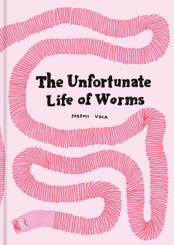 The Unfortunate Life of Worms book cover by Noemi Vola