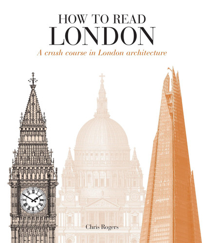 How to Read London: A crash course in London Architecture (How to Read) book cover by Chris Rogers