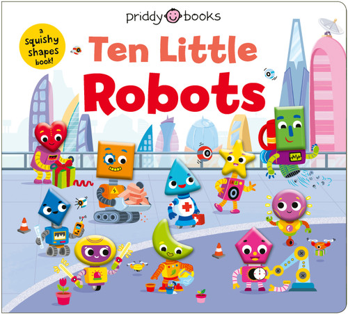Ten Little Robots (Little Squishies) (Little Squishies) book cover by Priddy Books
