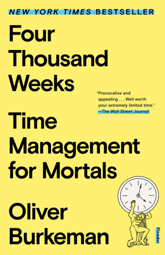 Four Thousand Weeks: Time Management for Mortals book cover by Oliver Burkeman