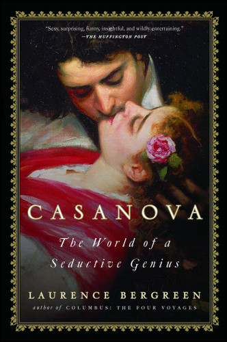 Casanova: The World of a Seductive Genius book cover by Laurence Bergreen