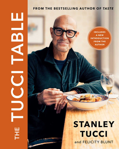 The Tucci Table: Cooking With Family and Friends book cover by Stanley Tucci, Felicity Blunt