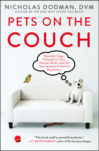 Pets on the Couch: Neurotic Dogs, Compulsive Cats, Anxious Birds, and the New Science of Animal Psychiatry book cover by Nicholas Dodman