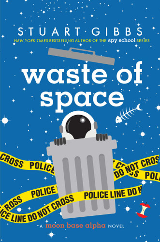 Waste of Space (Moon Base Alpha) book cover by Stuart Gibbs