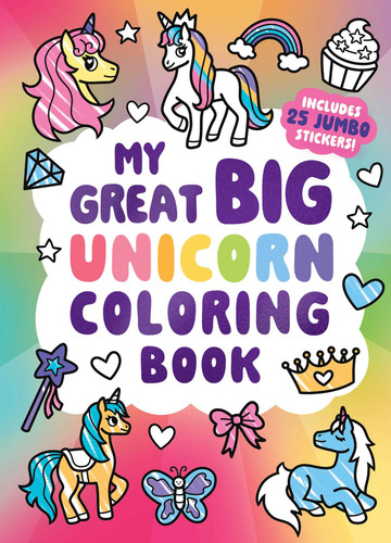 My Great Big Unicorn Coloring Book (A Jumbo-Sized Coloring and Sticker Book for All Ages) (Great Big Coloring) book cover by Little Bee Books