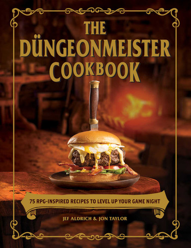 The Düngeonmeister Cookbook: 75 RPG-Inspired Recipes to Level Up Your Game Night (Düngeonmeister Series) book cover by Jef Aldrich, Jon Taylor