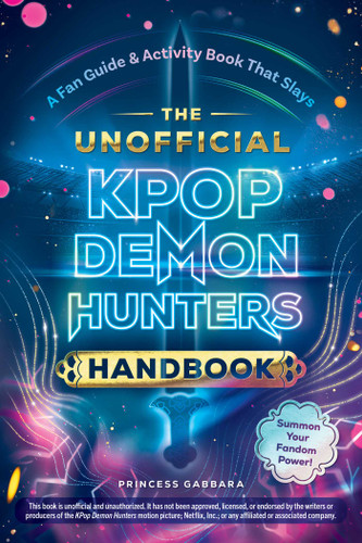 The Unofficial KPop Demon Hunters Handbook: A Fan Guide & Activity Book That Slays book cover by Princess Gabbara