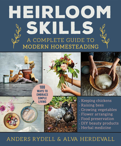 Heirloom Skills: A Complete Guide to Modern Homesteading book cover by Anders Rydell, Alva Herdevall