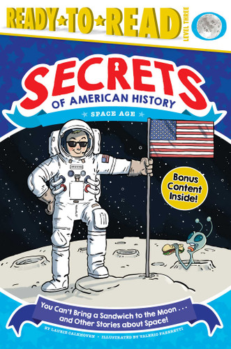 You Can't Bring a Sandwich to the Moon . . . and Other Stories about Space!: Space Age (Ready-to-Read Level 3) (Secrets of American History) book cover by Laurie Calkhoven