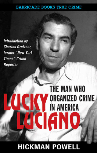 Lucky Luciano: The Man Who Organized Crime in America book cover by Hickman Powell