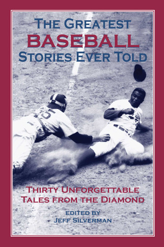 Greatest Baseball Stories Ever Told: Thirty Unforgettable Tales From The Diamond (Greatest) book cover by 