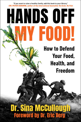 Hands Off My Food! (Updated and Revised Edition): How to Defend Your Food, Health, and Freedom book cover by Sina Mccullough