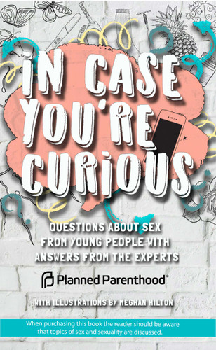 In Case You're Curious: Questions about Sex from Young People with Answers from the Experts book cover by Planned Parenthood