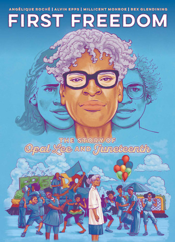 First Freedom: The Story of Opal Lee and Juneteenth book cover by Angélique Roché