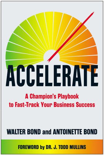 Accelerate: A Champion's Playbook to Fast-Track Your Business Success book cover by Walter Bond, Antoinette Bond