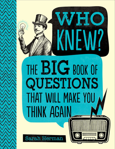 Who Knew?: The Big Book of Questions That Will Make You Think Again (Who Knew?) book cover by Sarah Herman