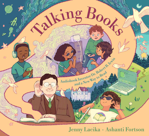 Talking Books: Audiobook Inventor Dr. Robert B. Irwin and a New Way to Read book cover by Jenny Lacika