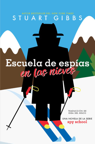 Escuela de espías en las nieves (Spy Ski School) (Spy School) book cover by Stuart Gibbs